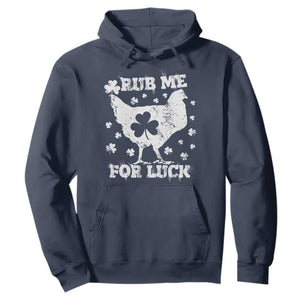 Funny St Patricks Day Hoodie Rub Me For Luck Shamrock Irish Cock Chicken TS02 Navy Print Your Wear