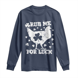 Funny St Patricks Day Long Sleeve Shirt Rub Me For Luck Shamrock Irish Cock Chicken TS02 Navy Print Your Wear