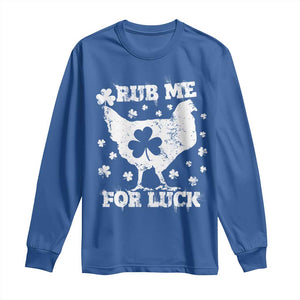 Funny St Patricks Day Long Sleeve Shirt Rub Me For Luck Shamrock Irish Cock Chicken TS02 Royal Blue Print Your Wear