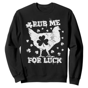 Funny St Patricks Day Sweatshirt Rub Me For Luck Shamrock Irish Cock Chicken TS02 Black Print Your Wear