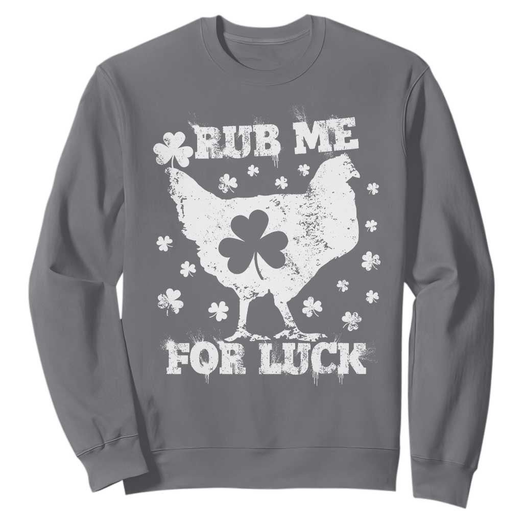 Funny St Patricks Day Sweatshirt Rub Me For Luck Shamrock Irish Cock Chicken TS02 Charcoal Print Your Wear