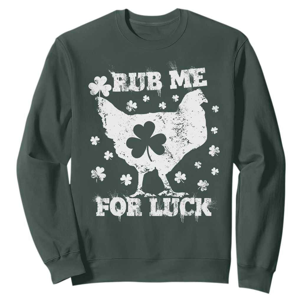 Funny St Patricks Day Sweatshirt Rub Me For Luck Shamrock Irish Cock Chicken TS02 Dark Forest Green Print Your Wear