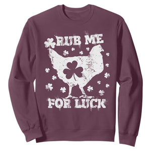 Funny St Patricks Day Sweatshirt Rub Me For Luck Shamrock Irish Cock Chicken TS02 Maroon Print Your Wear