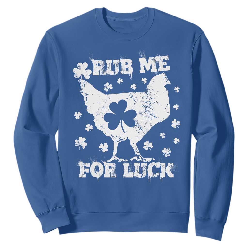 Funny St Patricks Day Sweatshirt Rub Me For Luck Shamrock Irish Cock Chicken TS02 Royal Blue Print Your Wear
