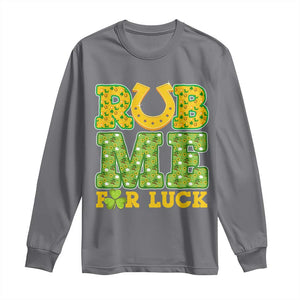 Funny St Patricks Day Long Sleeve Shirt Rub Me For Luck Shamrock Adult Humor TS02 Charcoal Print Your Wear