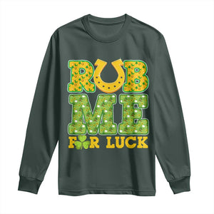 Funny St Patricks Day Long Sleeve Shirt Rub Me For Luck Shamrock Adult Humor TS02 Dark Forest Green Print Your Wear