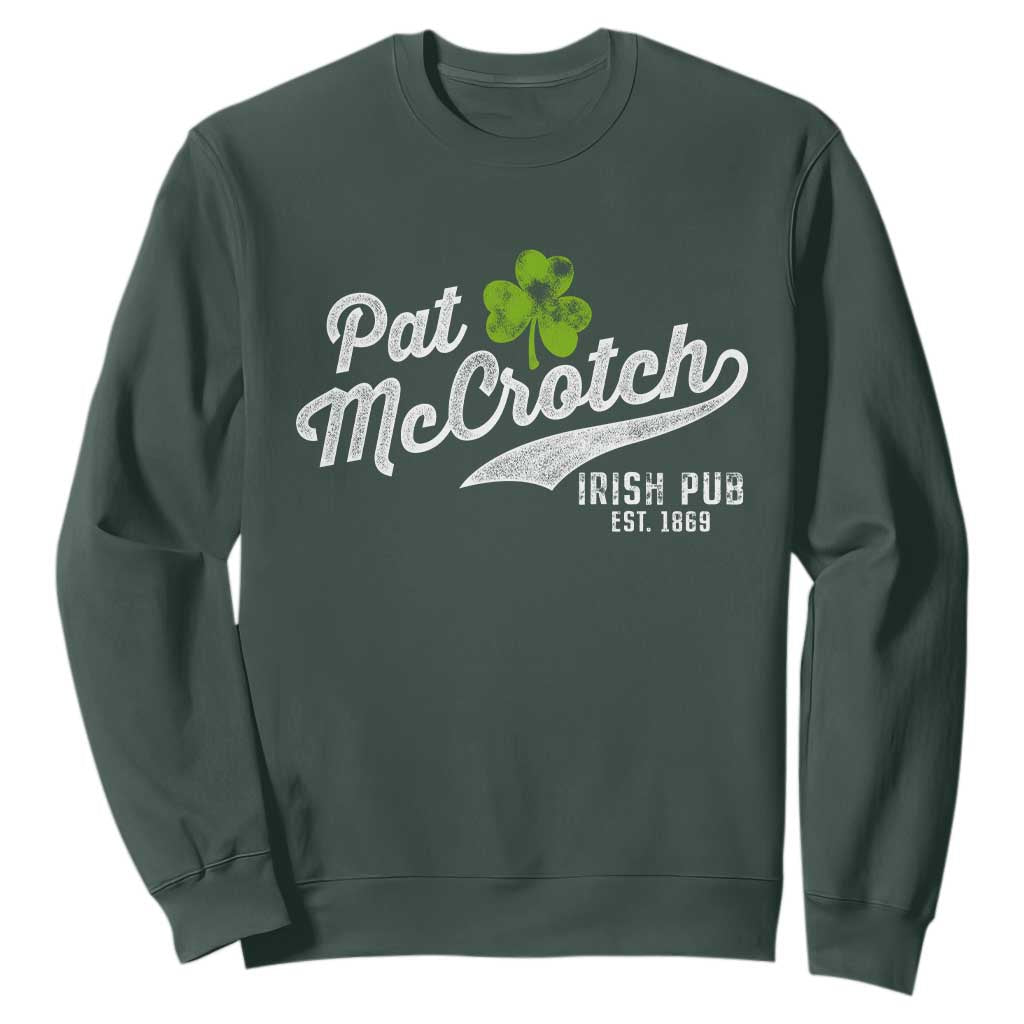 Funny St. Patricks Day Sweatshirt Pat McCrotch Irish Adult Humor White TS02 Dark Forest Green Printyourwear
