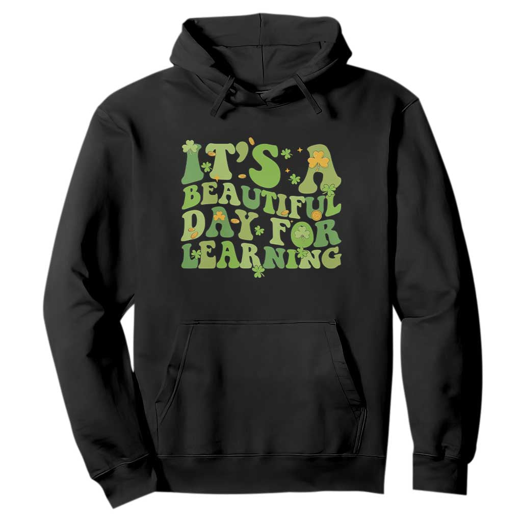 Funny St Patricks Day Hoodie It's Beautiful Day For Learning Students TS02 Black Print Your Wear