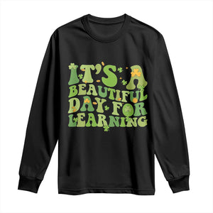 Funny St Patricks Day Long Sleeve Shirt It's Beautiful Day For Learning Students TS02 Black Print Your Wear