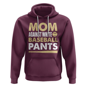 Funny Baseball Mom Hoodie Moms Against White Baseball Pants TS02 Maroon Printyourwear