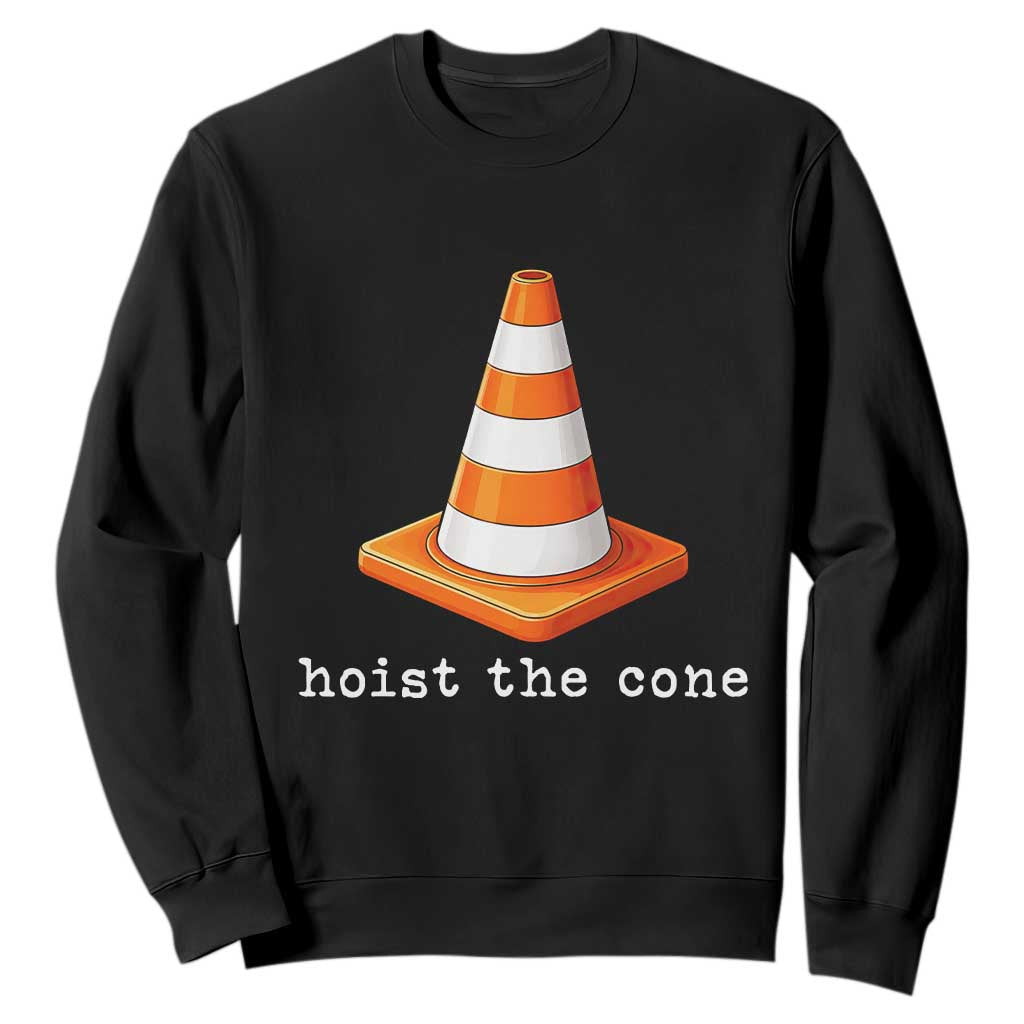Minimalist Hoist The Cone Typography Sweatshirt Funny Baseball Fan Pride Celebration IYKYK Meme TS02 Black Print Your Wear