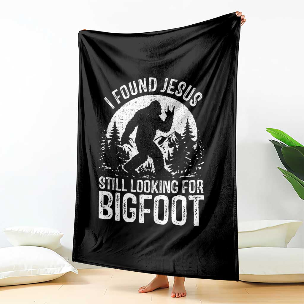 Funny Christian Sasquatch Throw Blanket I Found Jesus Still Looking for Bigfoot Vintage Distressed Graphic TS02 Print Your Wear