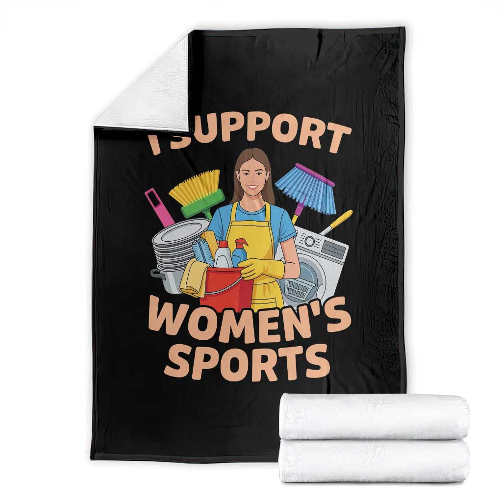 I Support Womens Sports Funny Housework Sarcastic Throw Blanket Edgy Humor Fan Gift TS02 Black Print Your Wear