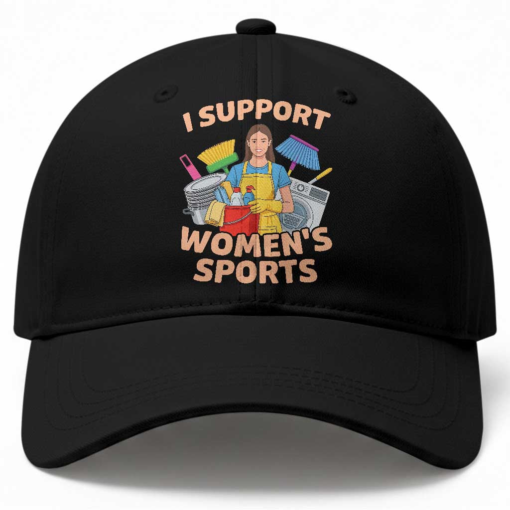 I Support Womens Sports Funny Housework Sarcastic Baseball Cap Edgy Humor Fan Gift TS02 Print Your Wear