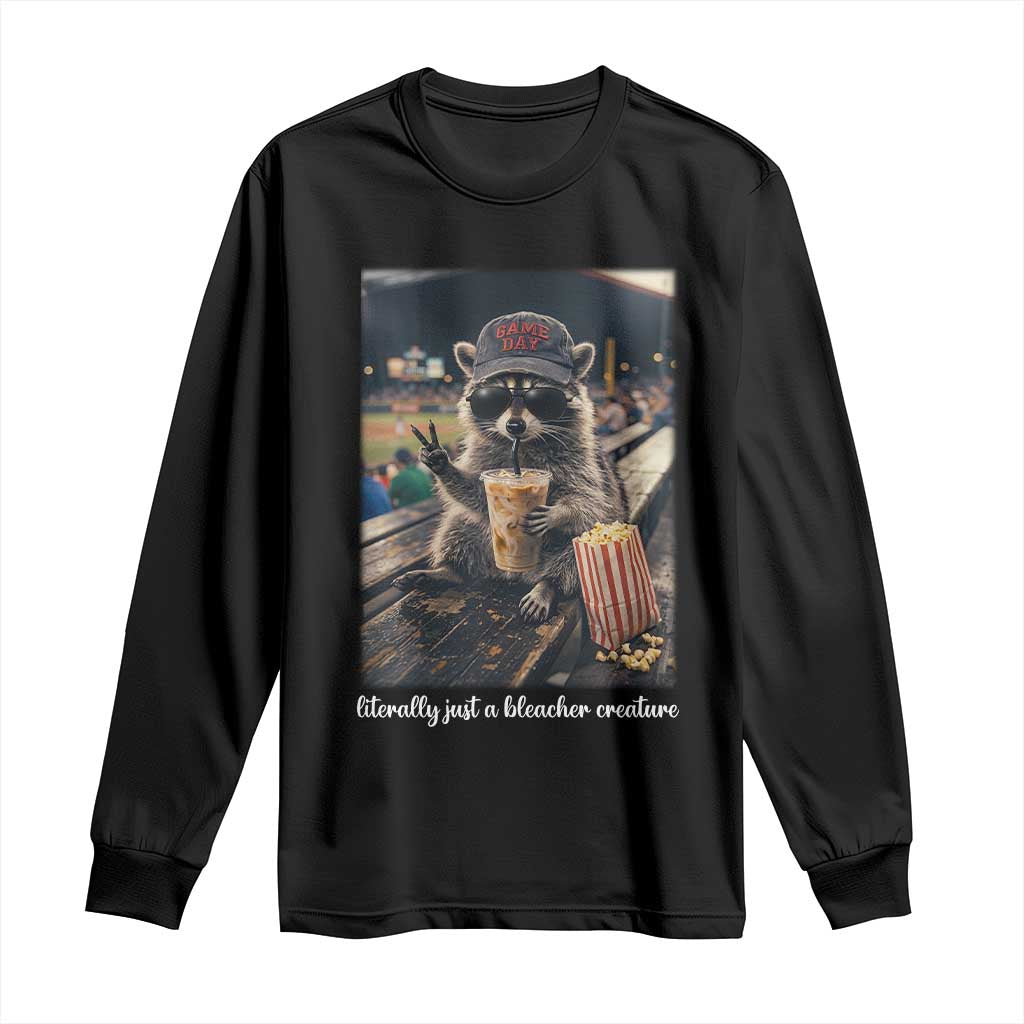 Literally Just A Bleacher Creature Funny Raccoon Baseball Graphic Long Sleeve Shirt Cool Game Day Fan Gift TS02 Black Print Your Wear