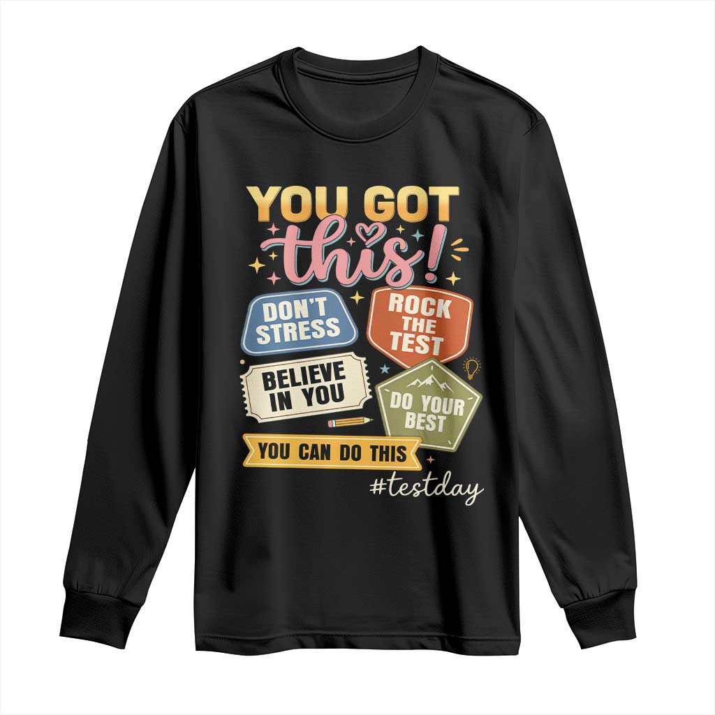 Retro Test Day Motivation You Got This Long Sleeve Shirt Rock The Test Believe In You Inspirational Teacher TS02 Black Print Your Wear