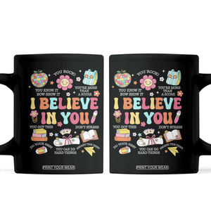 Groovy I Believe In You Testing Motivation Coffee Mug More Than A Score for Teacher Student TS02 Black Print Your Wear