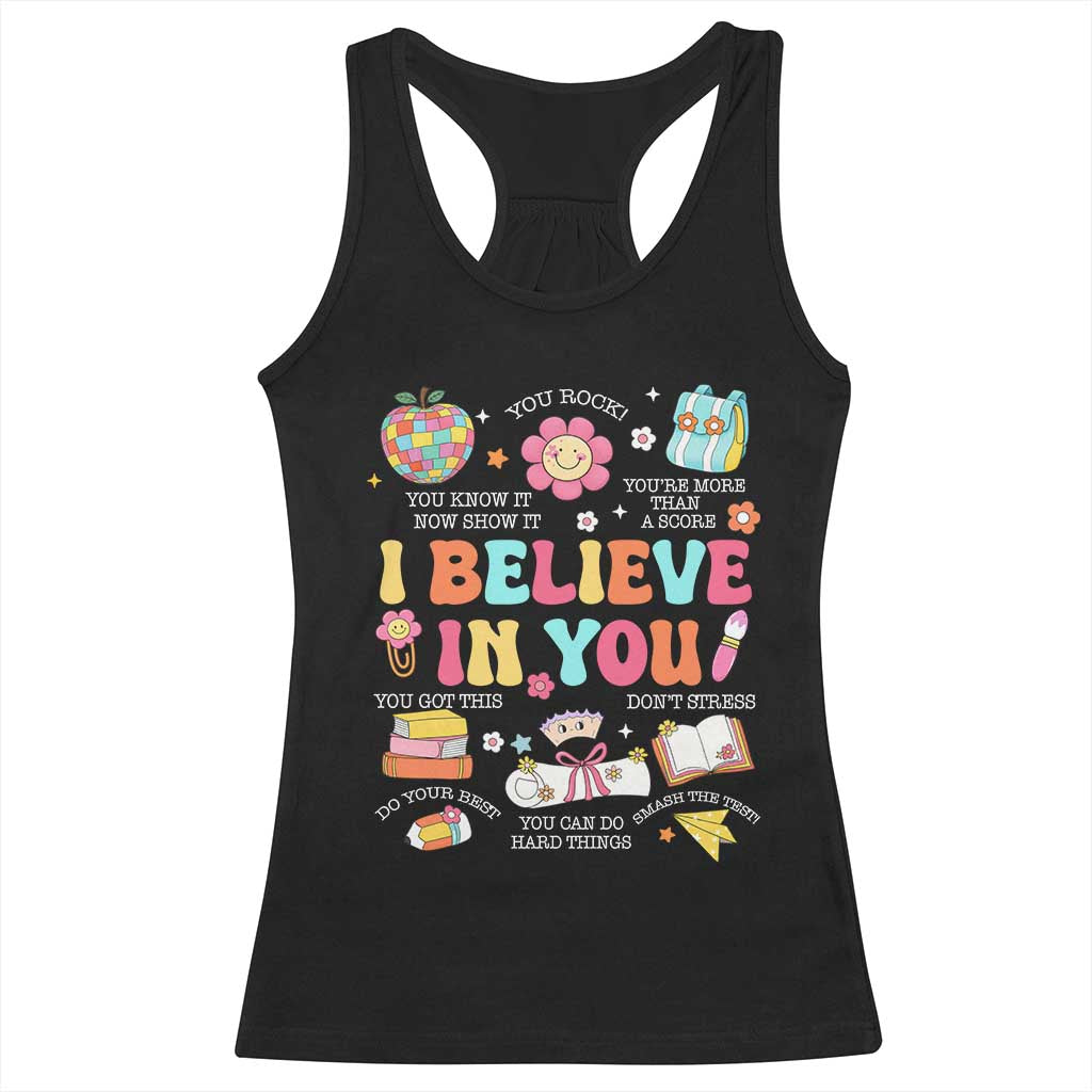 Groovy I Believe In You Testing Motivation Racerback Tank Top More Than A Score for Teacher Student TS02 Black Print Your Wear