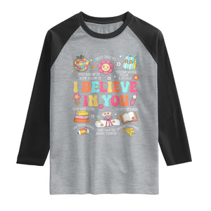 Groovy I Believe In You Testing Motivation Raglan Shirt More Than A Score for Teacher Student TS02 Heather Gray Black Print Your Wear