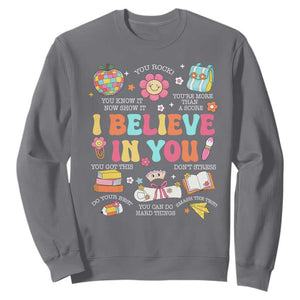Groovy I Believe In You Testing Motivation Sweatshirt More Than A Score for Teacher Student TS02 Charcoal Print Your Wear