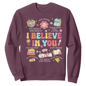 Groovy I Believe In You Testing Motivation Sweatshirt More Than A Score for Teacher Student TS02 Maroon Print Your Wear