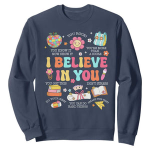 Groovy I Believe In You Testing Motivation Sweatshirt More Than A Score for Teacher Student TS02 Navy Print Your Wear