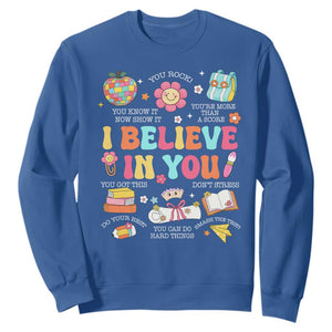 Groovy I Believe In You Testing Motivation Sweatshirt More Than A Score for Teacher Student TS02 Royal Blue Print Your Wear