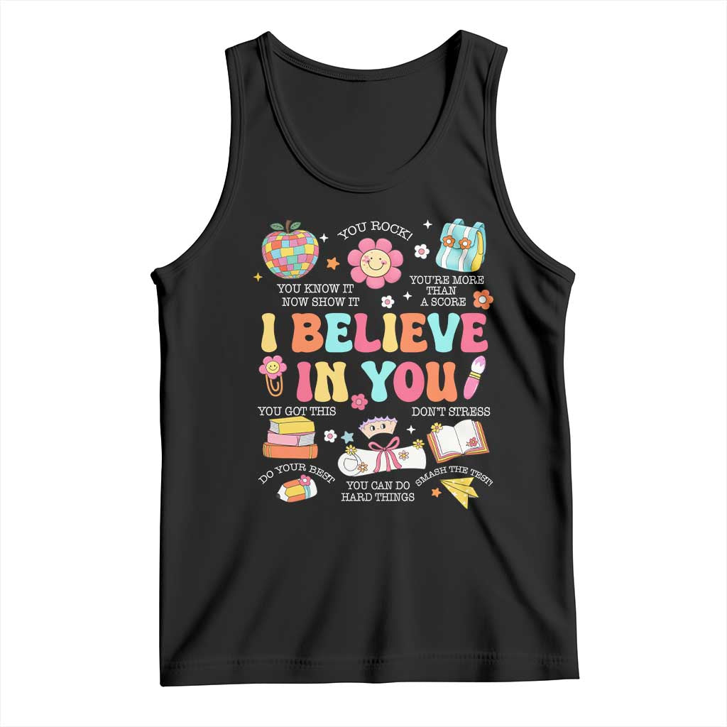 Groovy I Believe In You Testing Motivation Tank Top More Than A Score for Teacher Student TS02 Black Print Your Wear