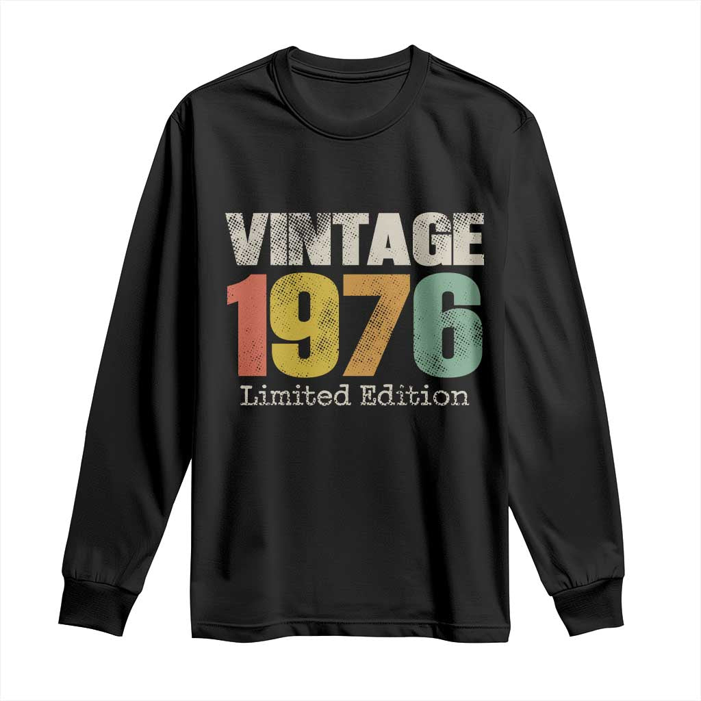 Vintage 1976 Limited Edition Long Sleeve Shirt Distressed Retro Typography 50th Birthday TS02 Black Print Your Wear