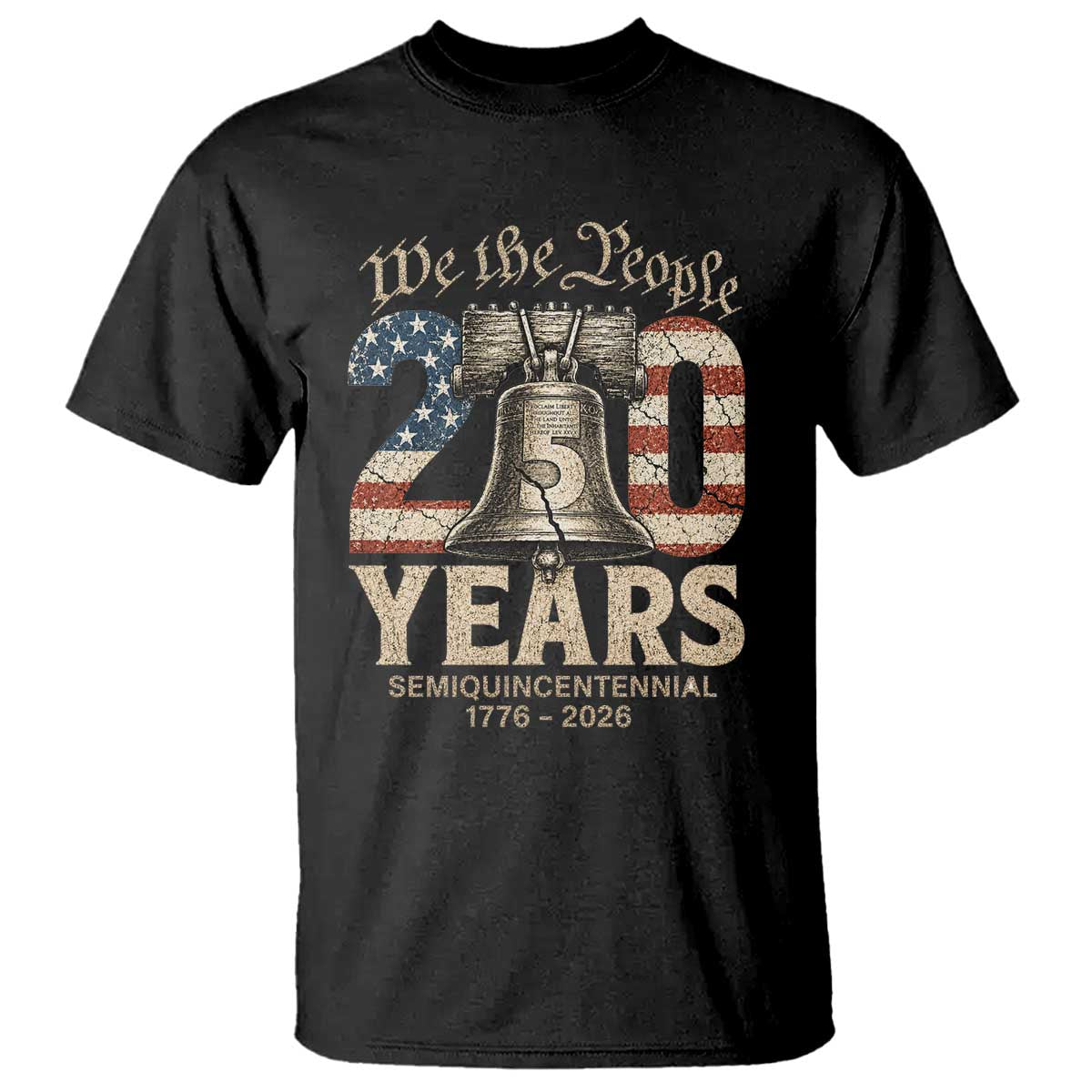 We The People 250 Years Liberty Bell Patriotic T Shirt American Semi-Quincentennial TS02 Black Print Your Wear