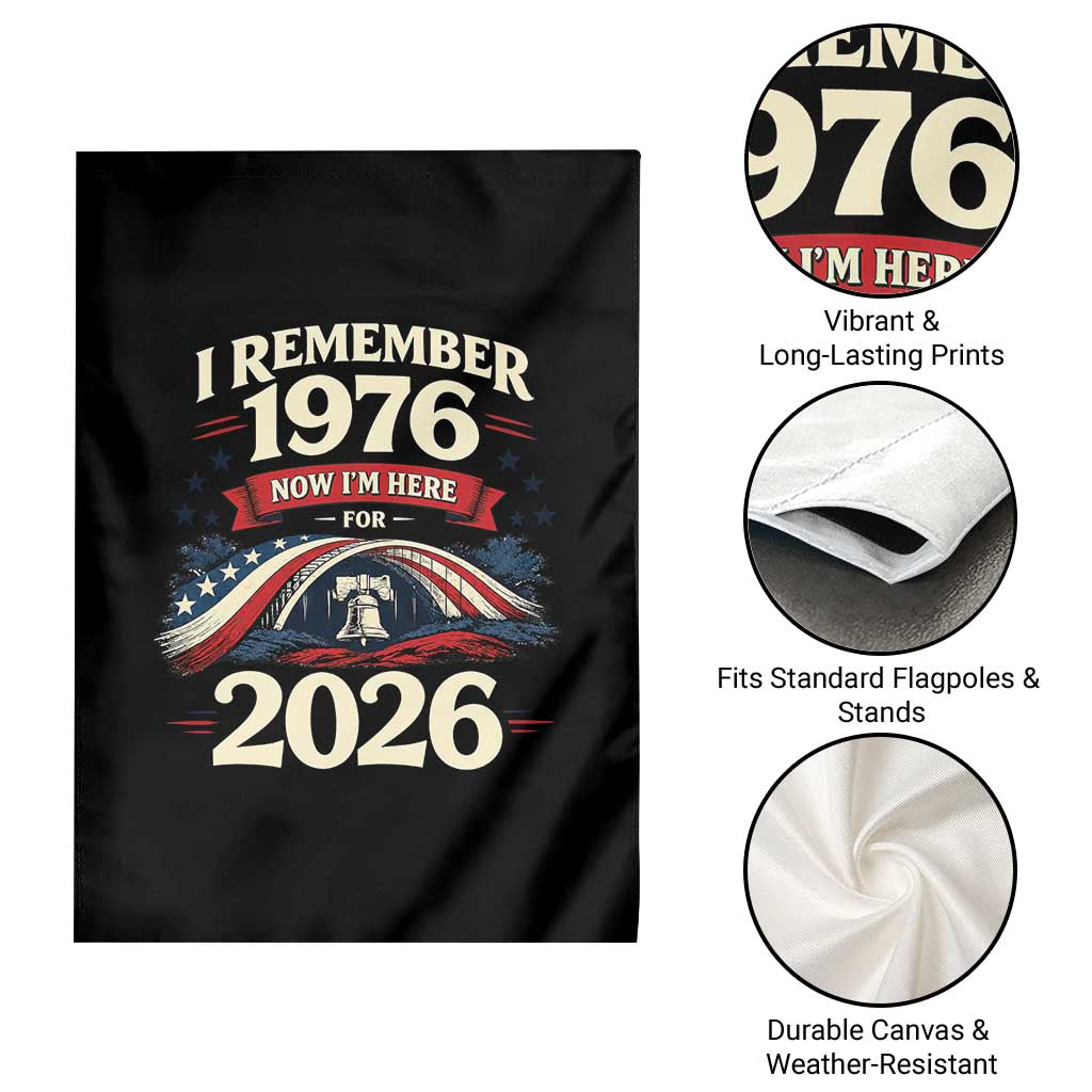 I Remember 1976 Now Im Here For 2026 Garden Flag Liberty Bell 50th Birthday TS02 Print Your Wear