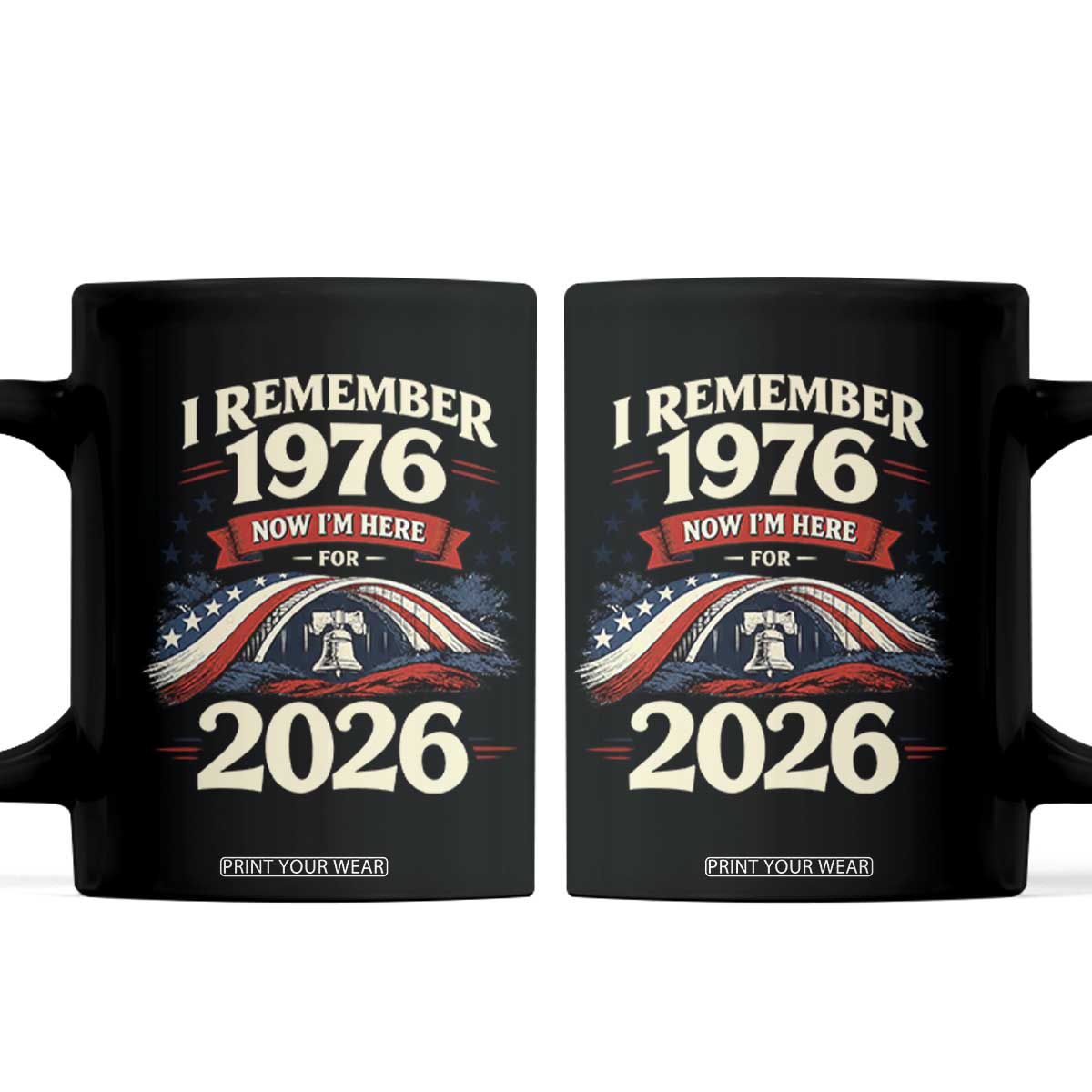 I Remember 1976 Now Im Here For 2026 Coffee Mug Liberty Bell 50th Birthday TS02 Black Print Your Wear