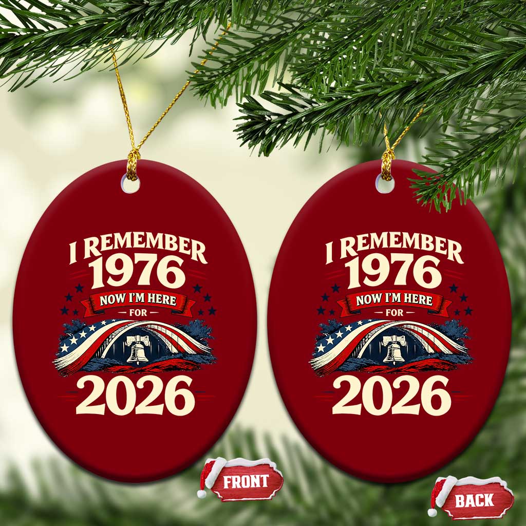 I Remember 1976 Now Im Here For 2026 Ceramic Ornament Liberty Bell 50th Birthday TS02 Print Your Wear