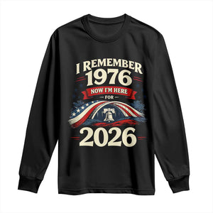 I Remember 1976 Now Im Here For 2026 Long Sleeve Shirt Liberty Bell 50th Birthday TS02 Black Print Your Wear