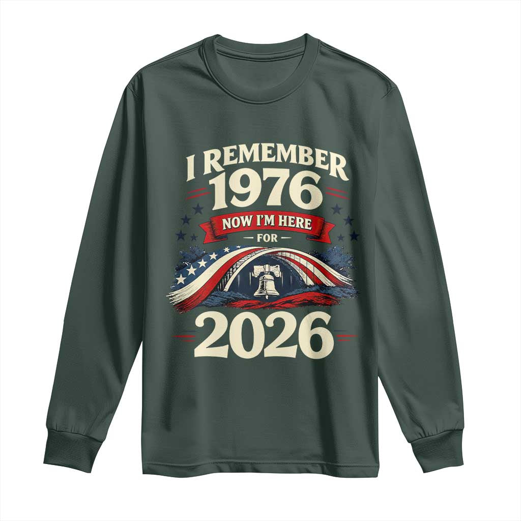 I Remember 1976 Now Im Here For 2026 Long Sleeve Shirt Liberty Bell 50th Birthday TS02 Dark Forest Green Print Your Wear