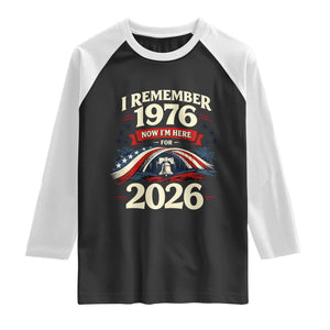 I Remember 1976 Now Im Here For 2026 Raglan Shirt Liberty Bell 50th Birthday TS02 Black White Print Your Wear
