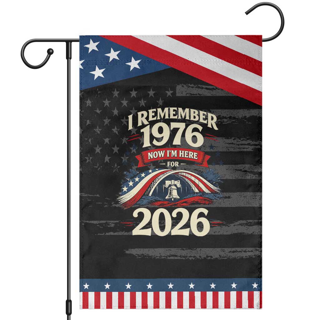 I Remember 1976 Now Im Here For 2026 Patriotic Garden Flag Liberty Bell 50th Birthday TS02 Distressed Black Blue Print Your Wear