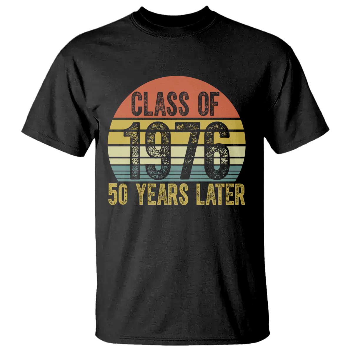 Class of 1976 50 Years Later T Shirt Retro Sunset Graduation Birthday 50th Milestone TS02 Black Print Your Wear
