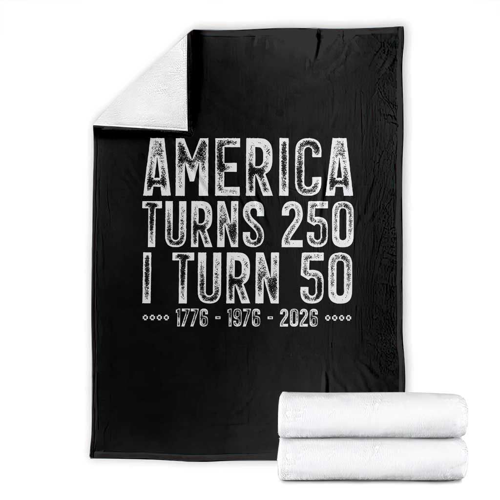 America Turns 250 I Turn 50 Throw Blanket Funny Patriotic 1976 50th Birthday TS02 Black Print Your Wear