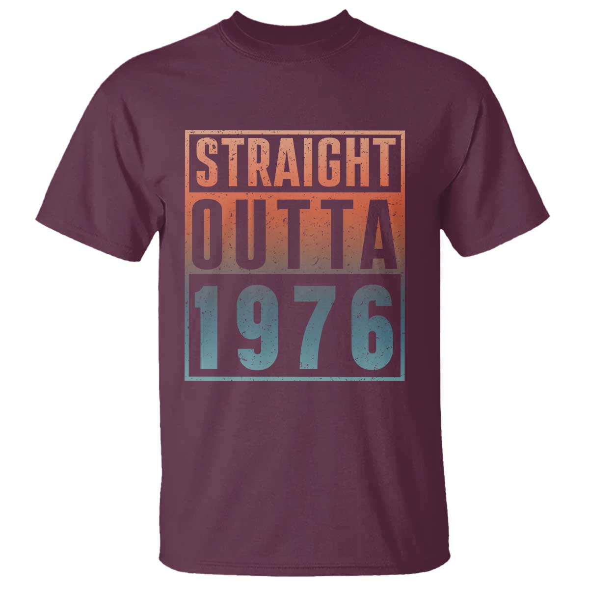 Straight Outta 1976 T Shirt Funny 50th Birthday Retro Neon Gradient Effect Printing TS02 Maroon Print Your Wear