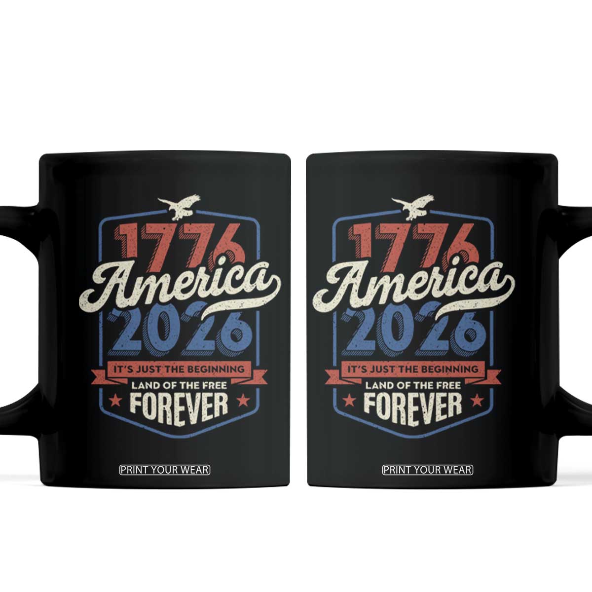 America 250th Anniversary 1776 to 2026 Coffee Mug Land Of The Free Patriotic Gift TS02 Black Print Your Wear