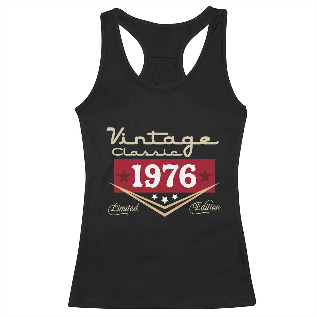 Vintage Classic 1976 Limited Edition Racerback Tank Top Luxury Retro Milestone Birthday TS02 Black Print Your Wear