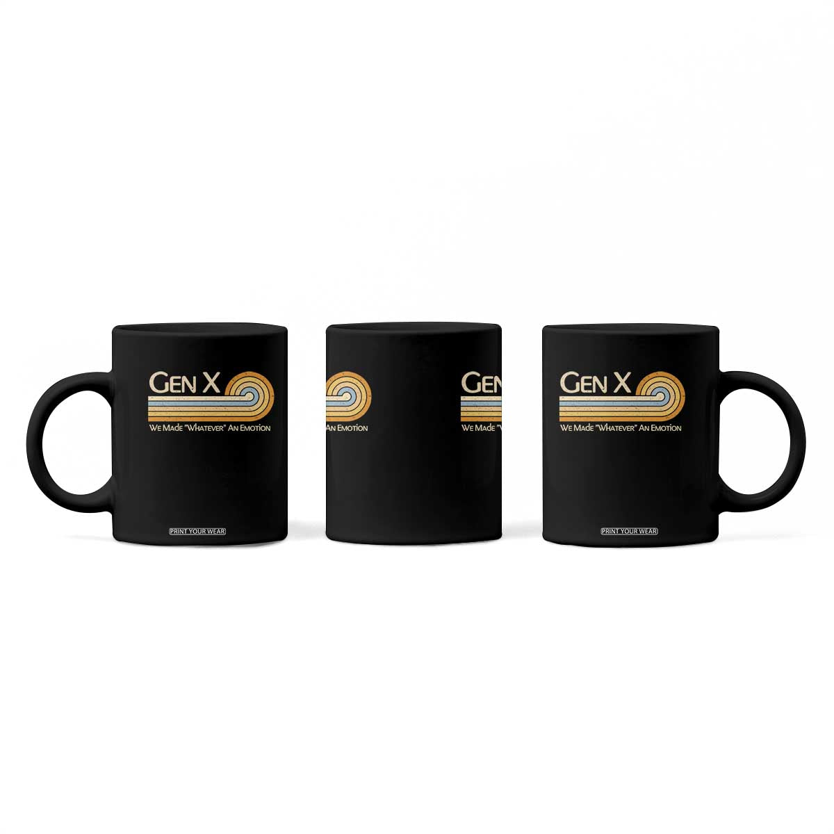 Gen X We Made Whatever An Emotion Coffee Mug Vintage Retro 70s Rainbow Graphic TS02 Print Your Wear
