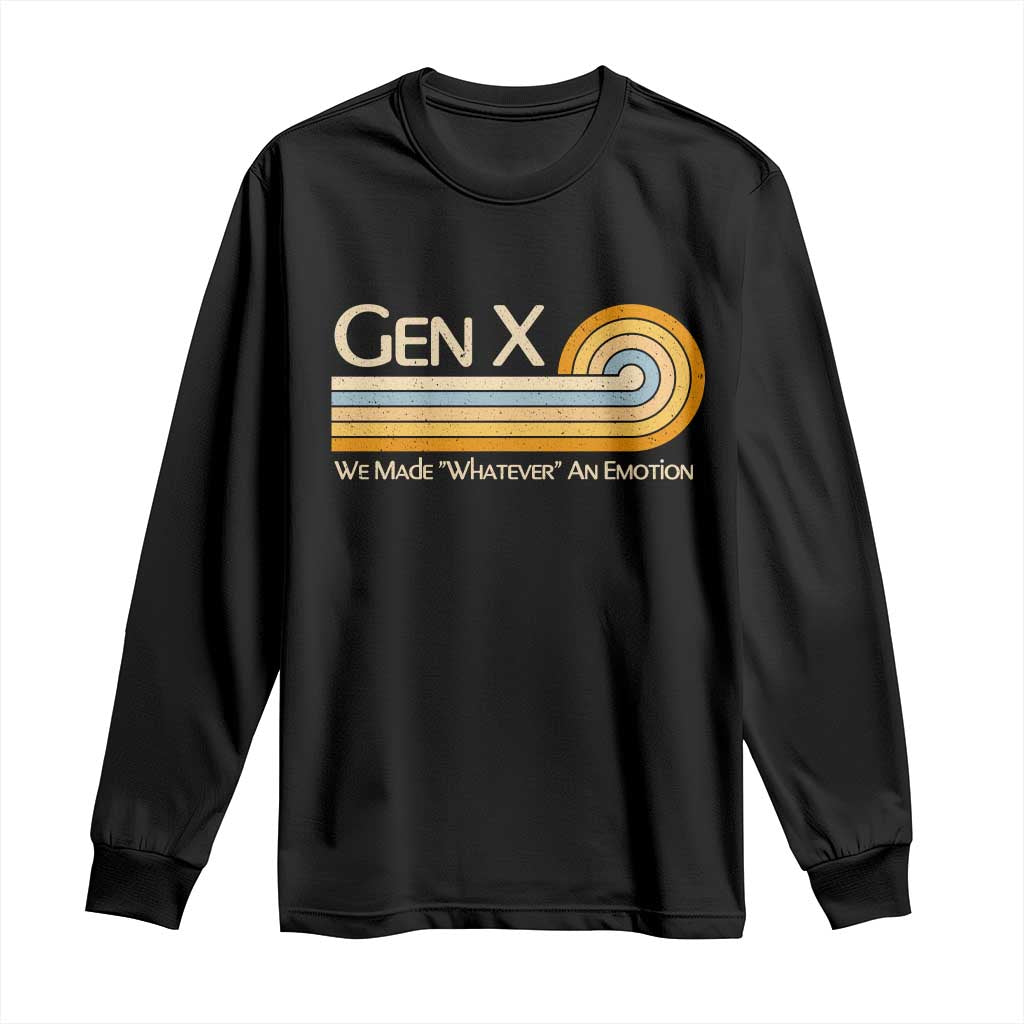 Gen X We Made Whatever An Emotion Long Sleeve Shirt Vintage Retro 70s Rainbow Graphic TS02 Black Print Your Wear
