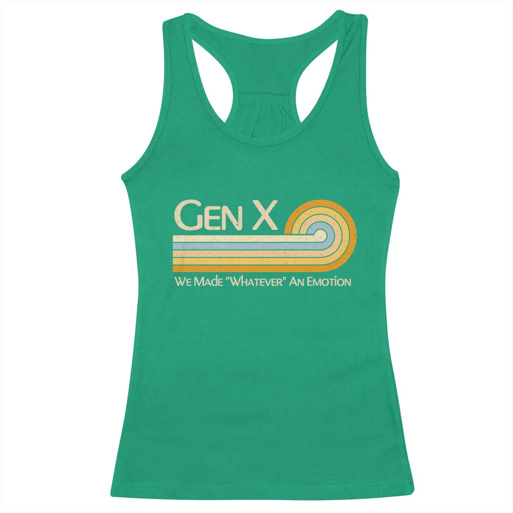 Gen X We Made Whatever An Emotion Racerback Tank Top Vintage Retro 70s Rainbow Graphic TS02 Irish Green Print Your Wear