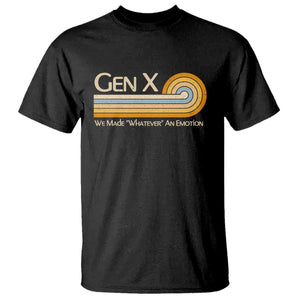Gen X We Made Whatever An Emotion T Shirt Vintage Retro 70s Rainbow Graphic TS02 Black Print Your Wear