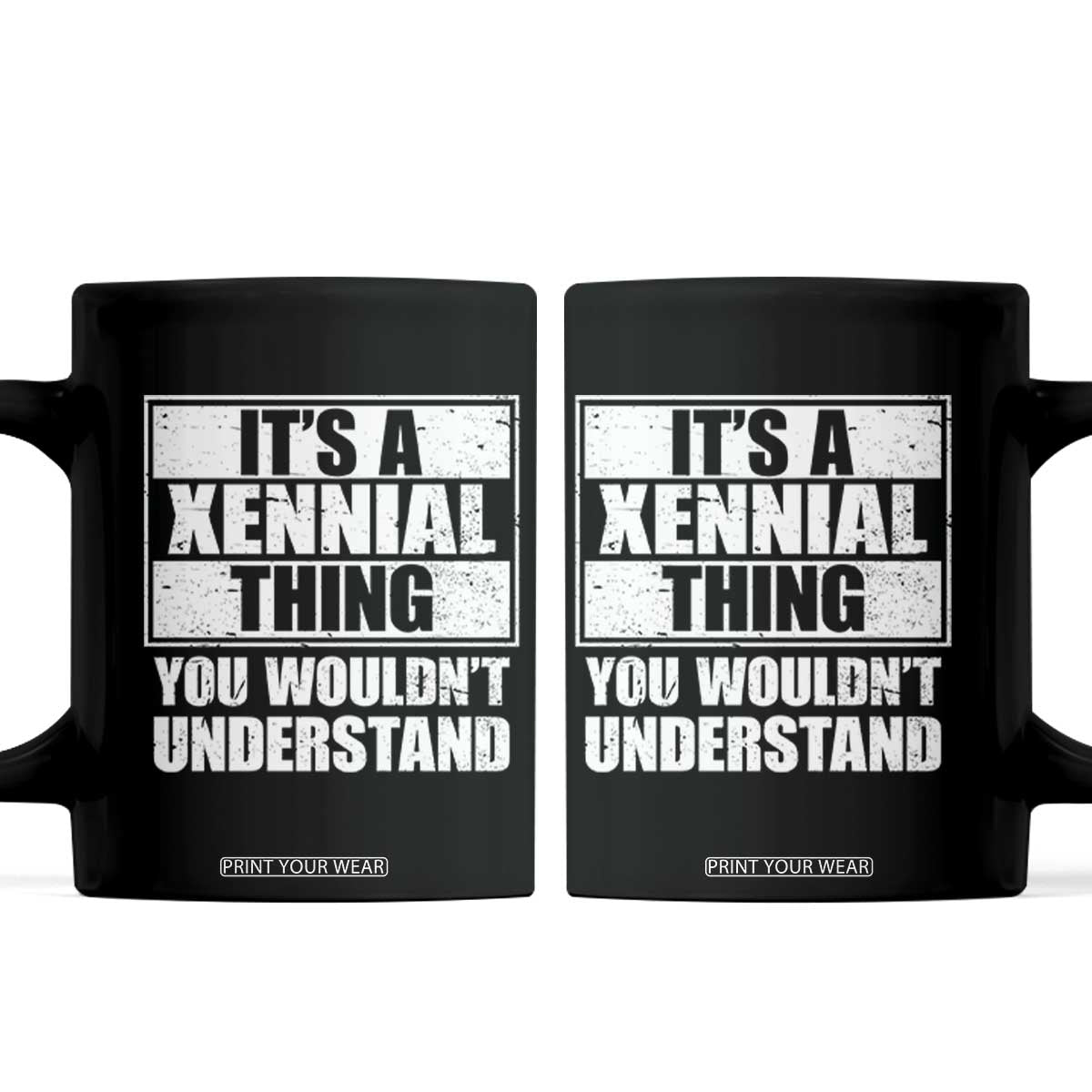 It's A Xennial Thing You Wouldn't Understand Coffee Mug Distressed Retro Graphic TS02 Black Print Your Wear