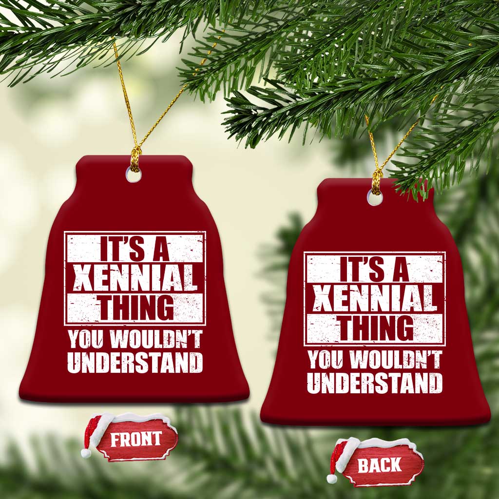 It's A Xennial Thing You Wouldn't Understand Ceramic Ornament Distressed Retro Graphic TS02 Print Your Wear