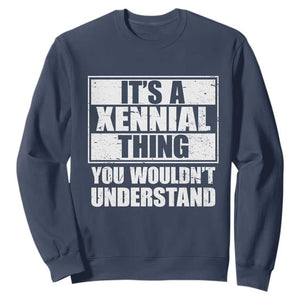 It's A Xennial Thing You Wouldn't Understand Sweatshirt Distressed Retro Graphic TS02 Navy Print Your Wear