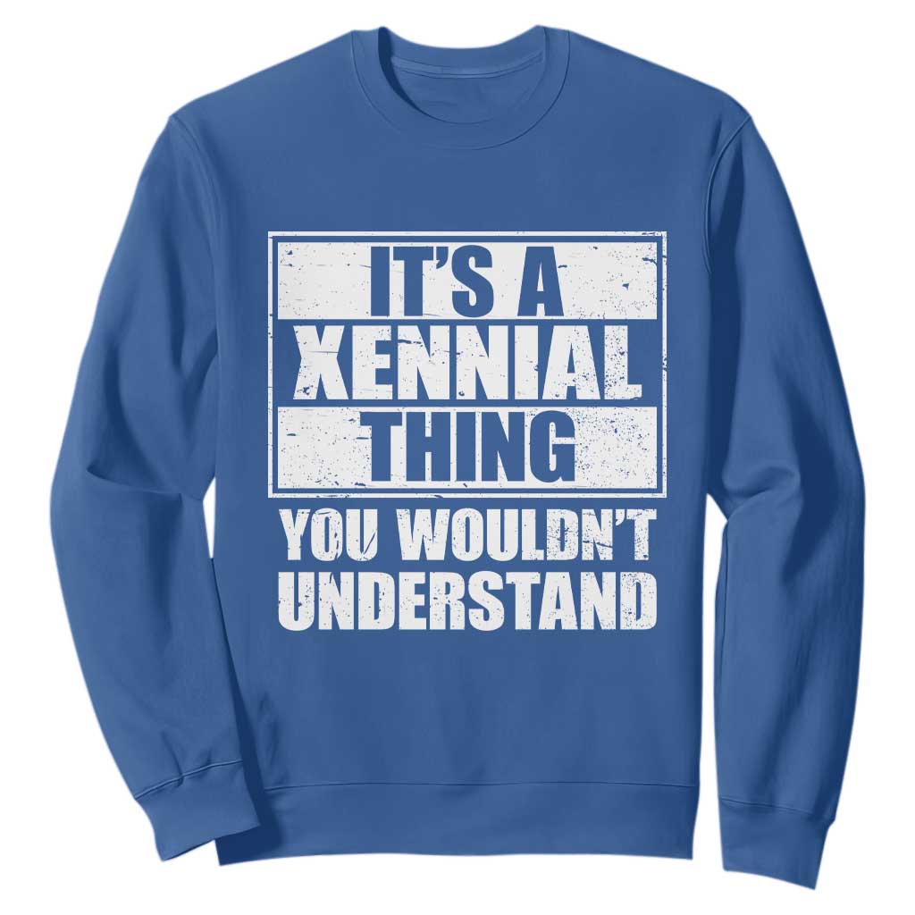 It's A Xennial Thing You Wouldn't Understand Sweatshirt Distressed Retro Graphic TS02 Royal Blue Print Your Wear